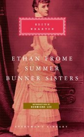 Ethan Frome, Summer, Bunner Sisters (Everyman's Library)