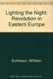 Lighting the Night: Revolution in Eastern Europe