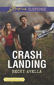 Crash Landing (Love Inspired Suspense, No 607) (Larger Print)