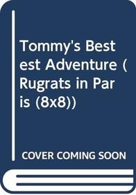 Tommy's Bestest Adventure (Rugrats in Paris (8x8))