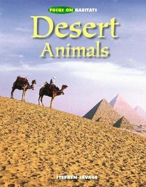 Focus on Habitats: Desert Animals (Animals by Habitat)