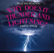 Why Does It Thunder and Lightening? (Tell Me Why, Tell Me How 4)