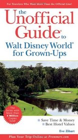 The Unofficial Guide to Walt Disney World for Grown-Ups (Unofficial Guides)