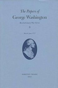 The Papers of George Washington: March-June 1777