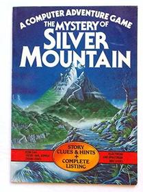The Mystery of Silver Mountain (Complete Computer Adventures)