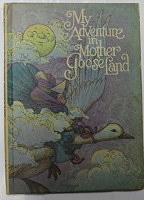 My Adventure in Mother Goose Land