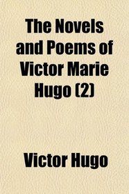 The Novels and Poems of Victor Marie Hugo (2)