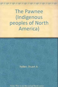 The Pawnee (Indigenous Peoples of North America)