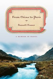 From China to Peru: A Memoir of Travel