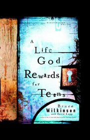 A Life God Rewards for Teens (Breakthrough Series)