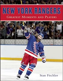 New York Rangers: Greatest Moments and Players