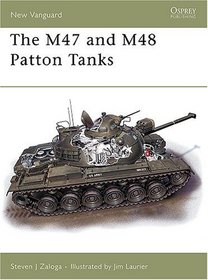 M-47  M-48 Patton Tanks (Revised Edition)