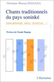 Sooninka'ra ganninka-n-suugu: Maanu-n-suugu, kutunta-n-suugu do suugu ta'nanu, i wuti Kayihaydi ya--Morita'ni = Chants traditionnels du pays soninke : ... a Kaedi--Mauritanie (French Edition)