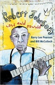 Robert Johnson: Lost and Found (Music in American Life)