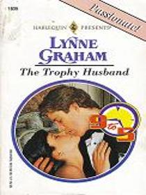 The Trophy Husband  (9-5) (Harlequin Presents, No 1835)