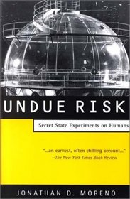 Undue Risk: Secret State Experiments on Humans