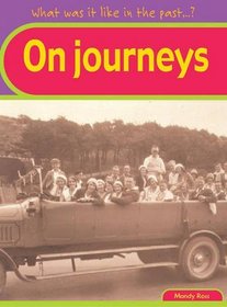 Journeys (What Was it Like in the Past?)