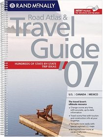 Rand McNally 2007 The Road Atlas & Travel Guide: U.S. / Canada / Mexico (Rand Mcnally Road Atlas and Travel Guide: United States, Canada, Mexico)