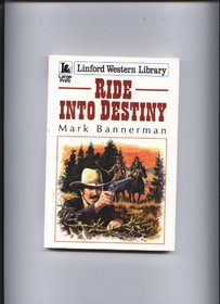 Ride Into Destiny (Linford Western Library)