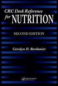 CRC Desk Reference for Nutrition, Second Edition (CRC Desk Reference Series)