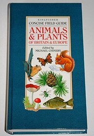 Animals and Plants of Britain and Europe (Concise Field Guides)