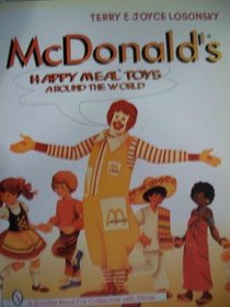 McDonald's Happy Meal Toys - Around the World (Schiffer Book for Collectors With Prices)