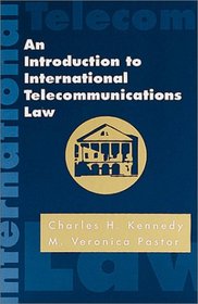 An Introduction to International Telecommunications Law (Artech House Telecommunications Library)