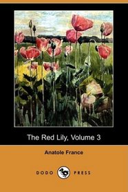 The Red Lily, Volume 3 (Dodo Press)