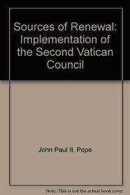 SOURCES OF RENEWAL: IMPLEMENTATION OF THE SECOND VATICAN COUNCIL