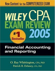 Wiley CPA Examination Review 2005, Financial Accounting and Reporting (Wiley Cpa Examination Review Financial Accounting and Reporting)