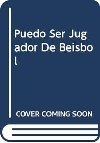 Puedo Ser Jugador De Beisbol (Spanish Edition--I Can Be Books)