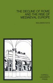 The Decline of Rome and the Rise of Mediaeval Europe (Development of Western Civilization Series)