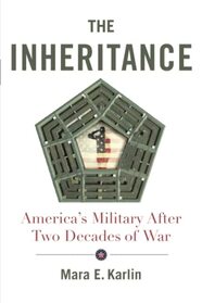 The Inheritance: America's Military After Two Decades of War