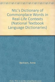 Ntc's Dictionary of Commonplace Words in Real-Life Contexts (National Textbook Language Dictionaries)