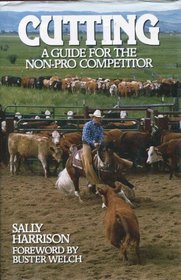 Cutting: A Guide for the Non-Pro Competitor ([The Howell equestrian library])