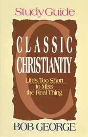 Classic Christianity - Study Guide