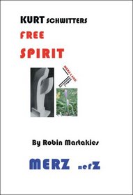 Kurt Schwitters Free Spirit