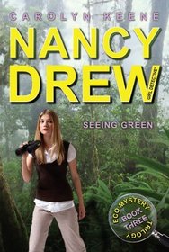 Seeing Green (Nancy Drew Girl Detective: Eco Mystery Trilogy, Bk 3)