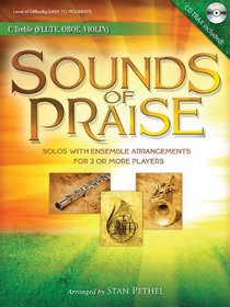 Sounds of Praise: Solos with Ensemble Arrangements for 2 or More Players - C Treble with CD - Flute/Oboe/Violin
