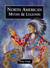 North American Myths and Legends (Myths & Legends from Around the World)