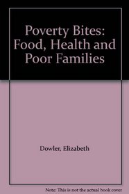 Poverty Bites: Food, Health and Poor Families