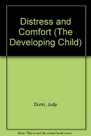 DISTRESS AND COMFORT (DEVELOPING CHILD)