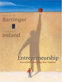 Entrepreneurship: Successfully Launching New Ventures