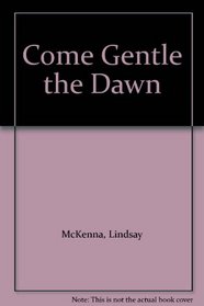Come Gentle the Dawn