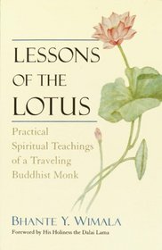 Lessons of the Lotus : Practical Spiritual Teachings of a Travelling Buddhist Monk