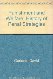 Punishment and Welfare: A History of Penal Strategies