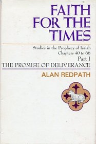 Faith for the times: Studies in the prophecy of Isaiah, chapters 40 to 66, deliverance