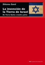 La invencin de la tierra de Israel: De Tierra Santa a madre patria (Spanish Edition)