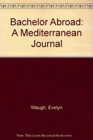Bachelor Abroad: A Mediterranean Journal