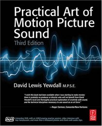 The Practical Art of Motion Picture Sound, Third Edition